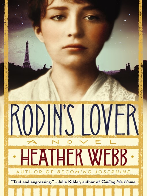 Title details for Rodin's Lover by Heather Webb - Wait list